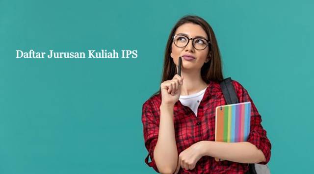 4 Rekomendasi Jurusan Kuliah IPS, Adakah Favoritmu?