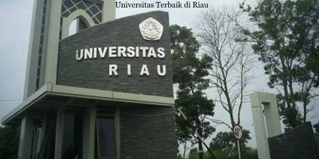Informasi Universitas Terbaik di Riau Terbaru 2023