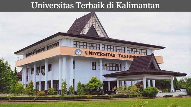 4 Rekomendasi Universitas Terbaik di Kalimantan Terbaru 2023