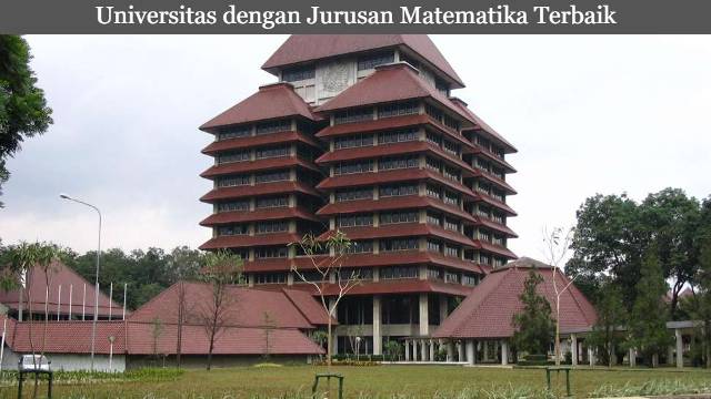 Tiga Rekomendasi Universitas dengan Jurusan Matematika Terbaik di Indonesia 2023